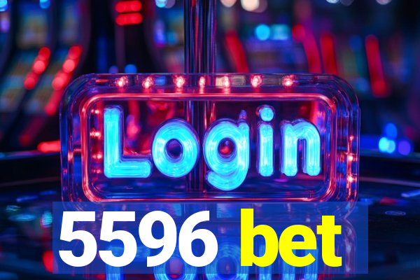 5596 bet